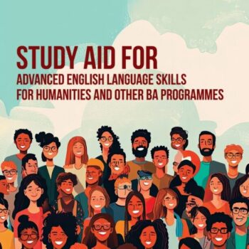 Study Aid for Advanced English Language Skills for Humanities and other BA Programmes