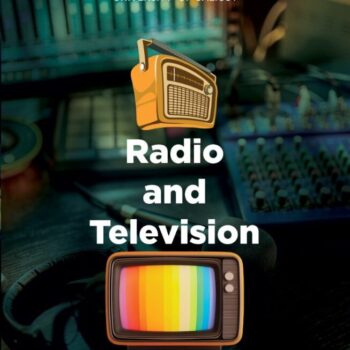 Radio and television – Mass communication tools, broadcasting technology, and their role in news, entertainment, and education