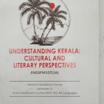 Understanding Kerala : Cultural and Literary prespectives